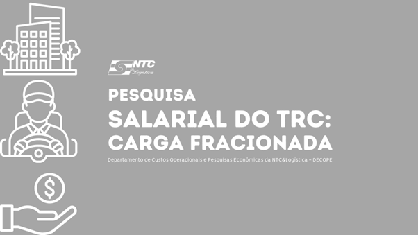  NTC&Logística inicia Pesquisa Salarial no Transporte Rodoviário de Cargas (Carga Fracionada)